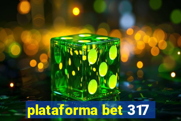 plataforma bet 317